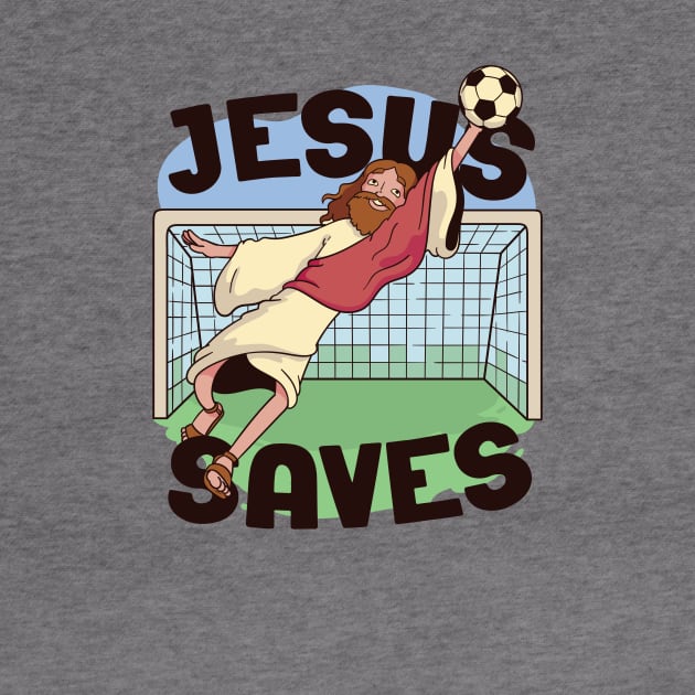 Jesus Saves // Funny Jesus Soccer Cartoon by SLAG_Creative